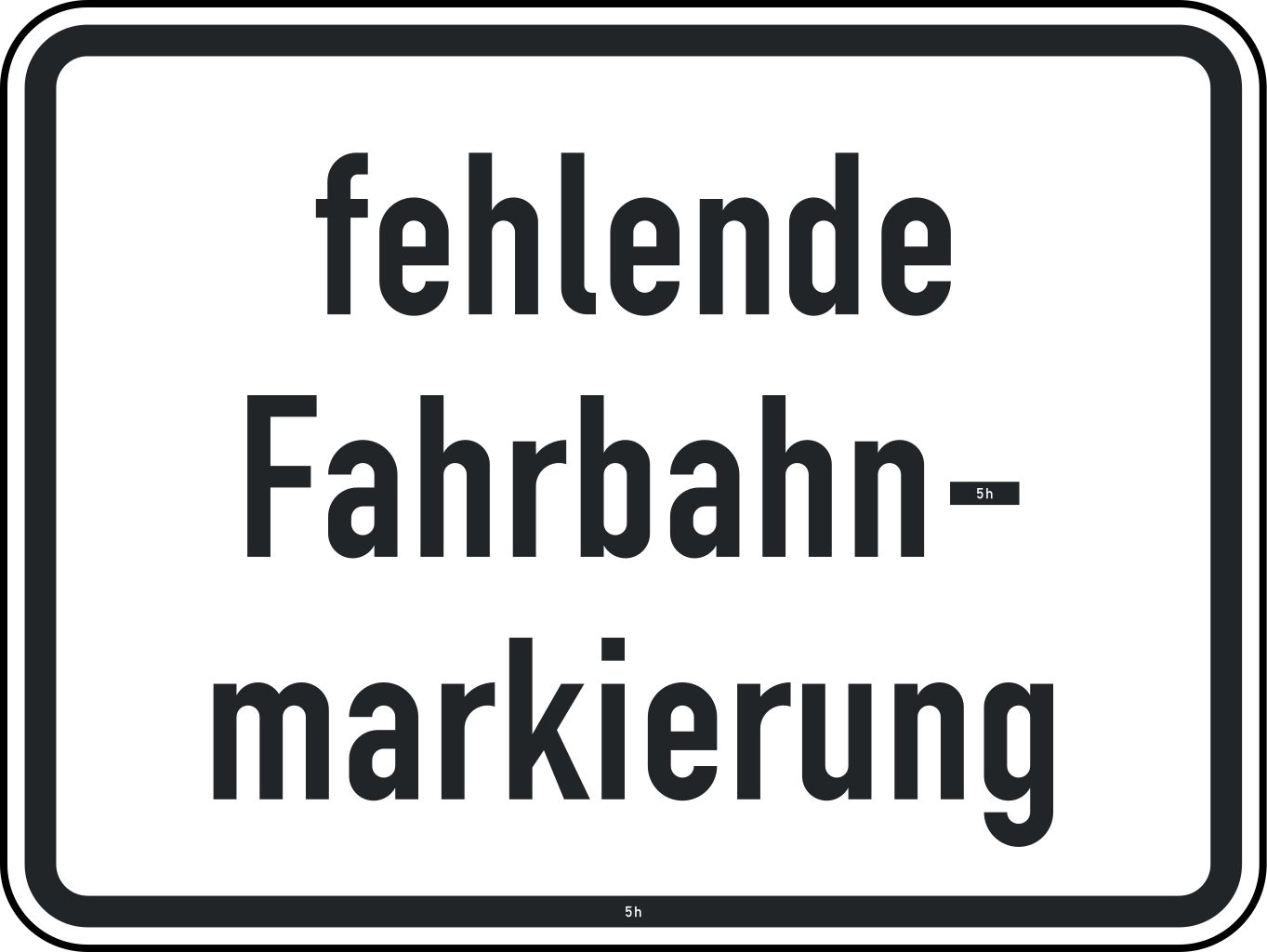 Verkehrsschild fehlende Fahrbahnmarkierung 315x420 2mm RA1