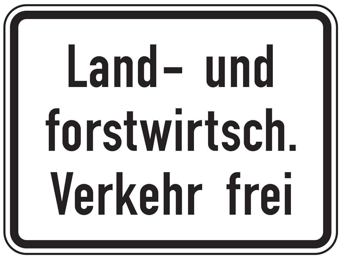 Verkehrsschild Land- u. forstw. Verk. frei 450x600 Alf RA2 AGraff