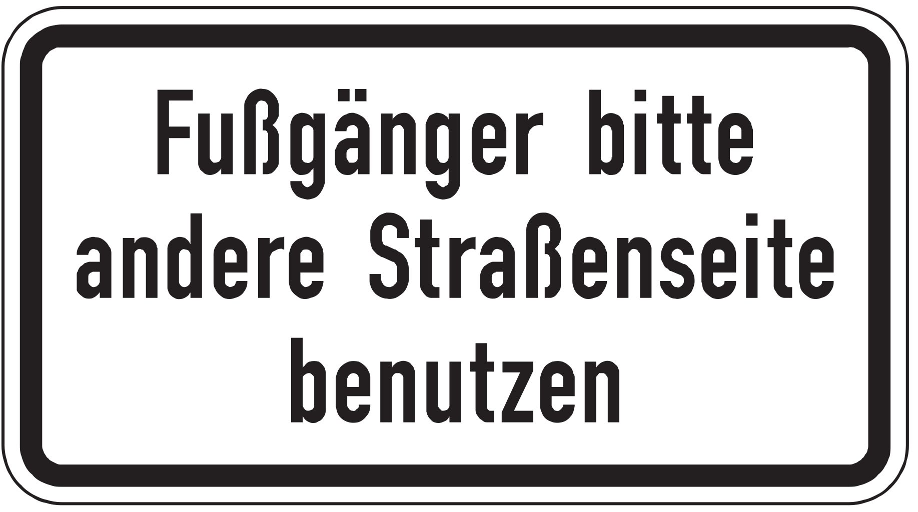 VZ 2140 Fußgänger bitte andere Straßenseite benutzen